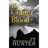 In Colder Blood: On the Trail of Dick Hickock & Perry Smith