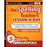 The Spelling Teacher's Lesson-A-Day, Grades 3-8: 180 Reproducible Activities to Teach Spelling, Phonics, and Vocabulary