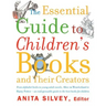 The Essential Guide to Children's Books and Their Creators