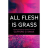 All Flesh Is Grass