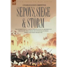 Sepoys, Siege & Storm - The experiences of a young officer of H.M.'s 61st Regiment at Ferozepore, Delhi Ridge and at the fall of Delhi during the Indi