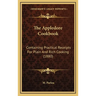 The Appledore Cookbook: Containing Practical Receipts For Plain And Rich Cooking (1880)