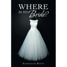 Where Is My Bride?
