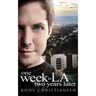 One Week in LA Two Years Later