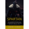 Spartan: The Fundamentals of Building Muscle (A Captivating Guide to the Fierce Warriors of Ancient Greece)