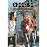 Choosing: Cliques, classes and climate crises, drugs and dating- yeah, yeah. But...