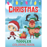 Toddlers Christmas Coloring Book: Children's Christmas Gift for Toddlers And Kids/Christmas Coloring Books/Children's Christmas Book