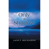 Only a Shadow
