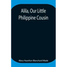 Alila, Our Little Philippine Cousin