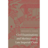 Civil Examinations and Meritocracy in Late Imperial China