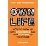 Own Life: How to Show up with Confidence and Take Control of the Future