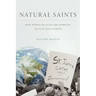 Natural Saints: How People of Faith Are Working to Save God's Earth