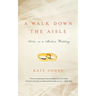 A Walk Down the Aisle: Notes on a Modern Wedding