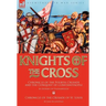 Knights of the Cross: Chronicle of the Fourth Crusade and The Conquest of Constantinople & Chronicle of the Crusade of St. Louis
