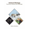 Animal Biology: Taxonomy, Anatomy and Physiology