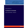 The Rhetoric of Aristotle: with a Commentary - Volume I