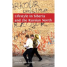 Lifestyle in Siberia and the Russian North