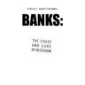 Banks: the Cause and Cure of Recession