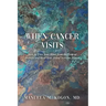 When Cancer Visits: How to Free Your Mind from the Grip of Distress and Heal Your Jolted Nervous System