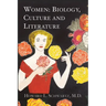 Women: Biology, Culture and Literature