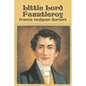 Little Lord Fauntleroy by Frances Hodgson Burnett, Juvenile Fiction, Classics, Family