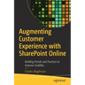 Augmenting Customer Experience with Sharepoint Online: Building Portals and Practices to Improve Usability