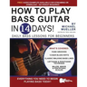 How to Play Bass Guitar in 14 Days: Daily Bass Lessons for Beginners