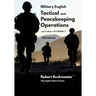 Military English Tactical and Peacekeeping Operations: Student's Workbook