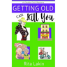 Getting Old Can Kill You