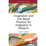 Imagination and Arts-Based Practices for Integration in Research
