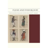 Flesh and Fish Blood: Postcolonialism, Translation, and the Vernacular Volume 11