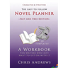 Novel Planner: A workbook for writers who just want to get on with it