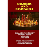Quaker Theology, Double Issue: Quakers & Resistance #30 