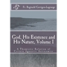 God, His Existence and His Nature; A Thomistic Solution, Volume I