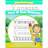 Vanessa Letter Tracing for Kids Trace my Name Workbook: Tracing Books for Kids ages 3 - 5 Pre-K & Kindergarten Practice Workbook