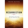 Resurrection: The Origin and Goal of the Christian Life