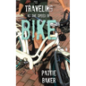 Traveling at the Speed of Bike: It's a memoir. It's a movement.
