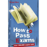 How to Pass Exams