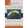Story as Torah: Reading Old Testament Narrative Ethically