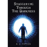 Staggering Through The Darkness