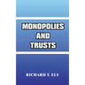 Monopolies and Trusts