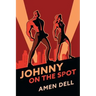 Johnny on the Spot: (A Golden-Age Mystery Reprint)