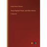 Three Elephant Power, and Other Stories: in large print