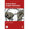 Critical Race English Education: New Visions, New Possibilities