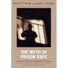 The Myth of Prison Rape: Sexual Culture in American Prisons