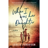 When I Was Her Daughter