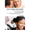 Man Codes: Decoded