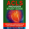 ACLS Provider Study Guide: Advanced Cardiovascular Life Support Handbook