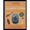 The Crafts and Culture of the Ancient Egyptians