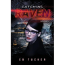 Catching Raven: Volume 1